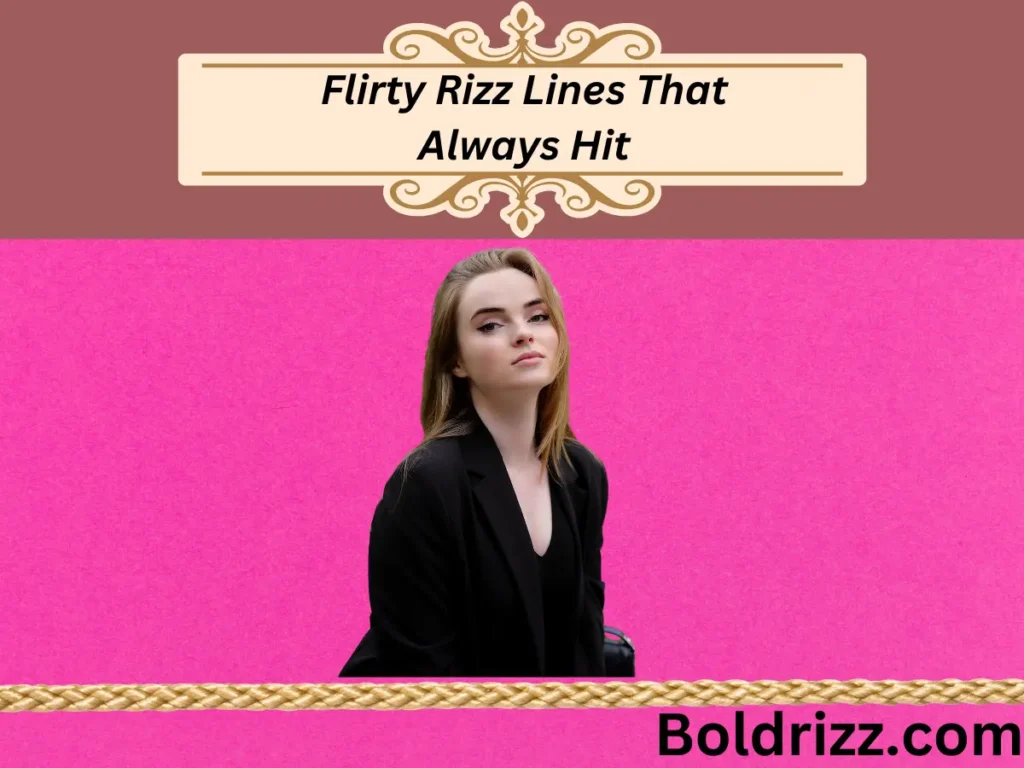 Flirty Rizz Lines That Always Hit