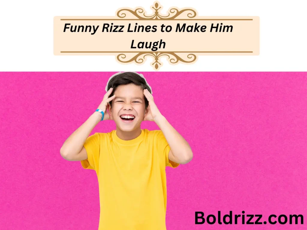 Funny Rizz Lines to Make Him Laugh