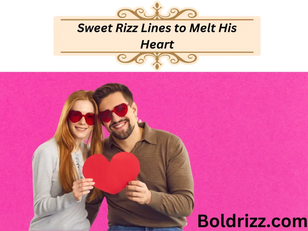 Sweet Rizz Lines to Melt His Heart