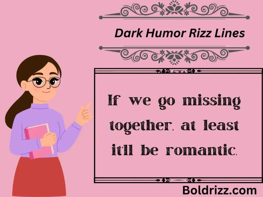 Dark Humor Rizz Lines