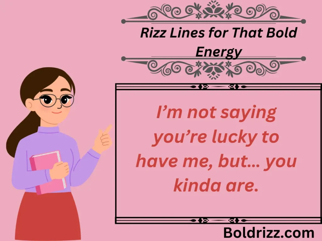 Rizz Lines for That Bold Energy