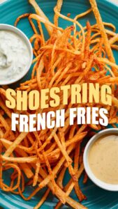 Read more about the article Homemade Shoestring French Fries: The Ultimate Recipe for Irresistible Crispy Bliss 2025