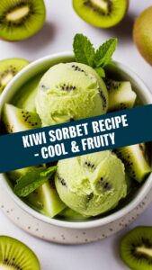 Read more about the article Kiwi Sorbet Recipe: Easy, Healthy & Refreshing Homemade Dessert Guide 2025