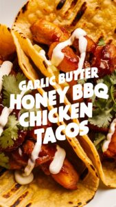Read more about the article Garlic Butter Honey BBQ Chicken Tacos Recipe 🍯🧄🔥2025