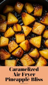 Read more about the article Air Fryer Caramelized Pineapple: The Irresistible Recipe You Need Today 2025