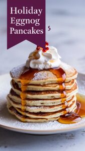 Read more about the article Eggnog Pancakes: A Delightful Twist on Breakfast 2025