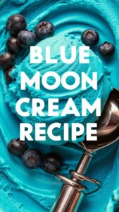 Read more about the article Blue Moon Ice Cream Recipe: The Irresistible Treat You’ll Love! 2025